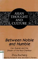 Between Noble <em>a</em>nd Humble C<em>a</em>o Xueqin <em>a</em>nd the Dre<em>a</em>m <em>of</em> the Red Ch<em>a</em>mber
