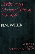 A HISTORY <em>OF</em> MODERN CRITICISM <em>1</em>750-<em>1</em>950 <em>VOLUME</em> <em>1</em> THE LATER EIGHTEENTH CENTURY