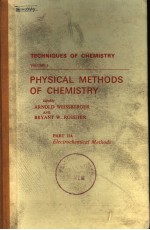 TECHNIQUES <em>OF</em> CHEMISTRY  VOLUME I  PHYSICAL <em>METHODS</em> <em>OF</em> CHEMISTRY  PART IIA