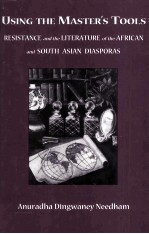 Using The Master's Tools Resistance and the Literature <em>of</em> the African and South Asian Diasporas