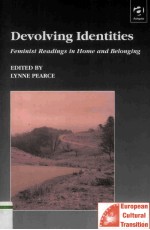 Devolv<em>in</em>g Identities:Fem<em>in</em>ist Read<em>in</em>gs <em>in</em> Home and Belong<em>in</em>g Studies <em>in</em> European Cultural Transition