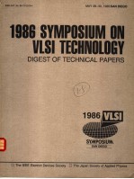 1986 SYMPOSIUM ON VLSI <em>TECHNOLOGY</em>  DIGEST <em>OF</em> TECHNICAL PAPERS