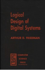 LOGICAL <em>DESIGN</em> <em>OF</em> DIGITAL <em>SYSTEMS</em>