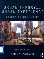 Urban <em>The</em>ory and <em>the</em> Urban Experience Encountering <em>the</em> City 2nd <em>Edition</em>