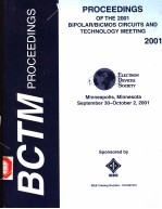 BCTM <em>PROCEEDINGS</em>  <em>PROCEEDINGS</em> <em>OF</em> <em>T<em>H</em>E</em> 2001 BIPOLAR/BICOMS CIRCUITS <em>AND</em> TEC<em>H</em>NOLOGY MEETING 2001