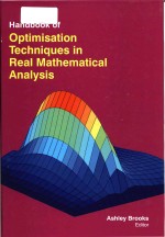 Handbook <em>of</em> Optimisation Techniques <em>in</em> Real Mathematical Analysis
