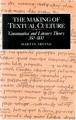 The Mak<em>in</em>g <em>of</em> Textual Culture ‘Grammatica' <em>and</em> Literary <em>Theory</em>