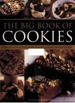 THE BIG BOOK OF COOKIES: OVER 100 <em>STEP</em>-<em>BY</em>-<em>STEP</em> RECIPES FOR DELICIOUS COOKIES