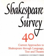 Shakespeare Survey AN ANNUAL SURVEY OF SHAKESPEARIAN S<em>TU</em>DY <em>and</em> PRODUC<em>TI</em>ON 40 Curren<em>t </em>Approaches <em>to</em> S