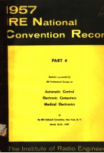 1957 IRE NATIONAL CONVENTION RECORD PART 4 AUTOMATIC <em>CONTROL</em> ELECTRONIC COMPUTERS MEDICAL ELECTRONIC
