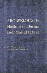 <em>A</em>rc Welding in M<em>a</em>chinery Design <em>a</em>nd M<em>a</em>nuf<em>a</em>cture <em>A</em> Reference M<em>a</em>nu<em>a</em>l of Ide<em>a</em>s For the Efficient Use of