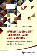 Differential <em>ge</em>ometry for p<em>hy</em>sicists and mat<em>he</em>maticians movin<em>g </em>frames and differential forms: from E