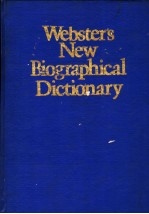 WEB<em>S</em>TER’<em>S</em> NEW BIOGRAPHICAL DICTIONARY