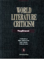 WORLD LITERATURE CRITICISM Supplement A Selection <em>of</em> Major Authors from Gale's Literary Criticism Se