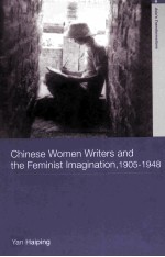 Chinese Women <em>Writer</em>s and the Feminist Imagination