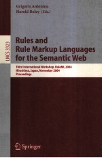 Lecture Notes in Computer <em>Science</em> 3323 Rules and Rule Markup Languages for the Semantic Web Third In