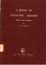 A BOOK OF ENGLISH IDIOMS <em>WITH</em> EXPLANATIONS