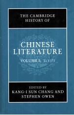 <em>THE</em> <em>CAMBRIDGE</em> HISTORY <em>OF</em> CHINESE LITERATURE VOLUME I:TO 1375