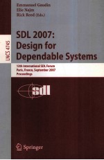 Lecture Notes in Computer <em>Science</em> 4745 SDL 2007:Design for Dependable Systems 13th International SDL