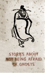 Stories <em>About</em> Not Being Afraid Of Ghosts