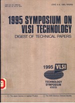 1995 SYMPOSIUM ON VLSI CIRCUITS  DIGEST <em>OF</em> TECHNICAL PAPERS  <em>TECHNOLOGY</em> SYMPOSIUM