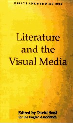 Essays and Studies 2005 Literature and the <em>Visual</em> Media