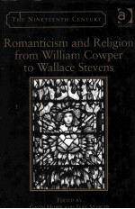 Romanticism and Religion <em>from</em> William Cowper <em>to</em> Wallace Stevens