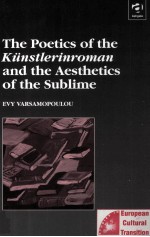 The Poetics <em>of</em> the Kunstler<em>in</em>roman and the Aesthetics <em>of</em> the Sublime Evy Varsamopoulou Studies <em>in</em> Eu