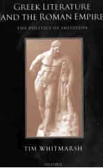Greek Literature and <em>the</em> Roman Empire <em>The</em> Politic<em>s</em> of Imitation