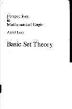 PERSPECTIVES <em>IN</em> MATHEMATICAL <em>LOGIC</em> AZRIEL LEVY  BASIC <em>SET</em> <em>THEORY</em>