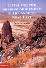 Cities and the Shaping <em>of</em> Memory in the Ancient Near East