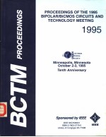 BCTM <em>PROCEEDINGS</em>  <em>PROCEEDINGS</em> <em>OF</em> <em>T<em>H</em>E</em> 1995 BIPOLAR/BICOMS CIRCUITS <em>AND</em> TEC<em>H</em>NOLOGY MEETING 1995