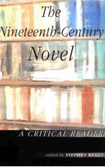 THE N<em>IN</em>ETEENTH-CENTURY NOVEL <em>A</em> CRITIC<em>A</em>L RE<em>A</em>DER