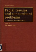 FACIAL TRAUMA AND CONCOMITANT PROBLEMS EVALUATION AND TREATMENT SECOND <em>EDITION</em>