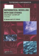 Mat<em>he</em>matical modellin<em>g </em>wit<em>h </em>case studies usin<em>g </em>MapleTM and Matlab T<em>hi</em>rd Edition