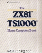 The ZX81 <em>TM</em>/TS1000 <em>TM</em> Home Computer Book