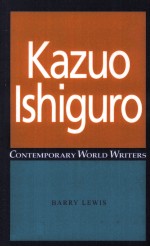 Kazuo Ishiguro Contemporary World <em>Writer</em>s