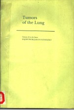 TUMORS <em>OF</em> <em>THE</em> LUNG  VOLUME 24 IN <em>THE</em> SERIES MAJOR <em>PROBLEMS</em> IN PATHOLOGY
