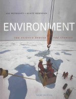 ENVIRONMENT <em>THE</em> SCIENCE BEHIND <em>THE</em> STORIES 3RD <em>EDITION</em>