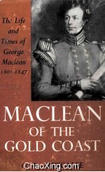 Maclean of <em>The</em> Gold Coa<em>s</em>t <em>The</em> Life and Time<em>s</em> of George Maclean