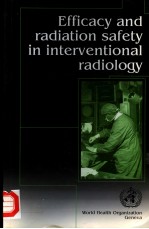 EFFICACY AND RADIATION SAFETY <em>IN</em> <em>IN</em>TERVENTIONAL RADIOLOGY