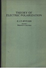 <em>THEORY</em> OF ELECTRIC POLARIZATION  VLOUME Ⅰ DIELECTRICS <em>IN</em> STATIC FIELDS