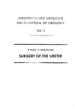 H<em>A</em>NDBUCH DER UROLOGIE ENCYCLOPEDI<em>A</em> <em>OF</em> UROLOGY <em>SURGERY</em> <em>OF</em> THE URETER