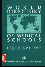 WORLD DIRECTORY <em>OF</em> MEDICAL SCHOOLS  SIXTH <em>EDITION</em>