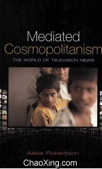 Mediated Cosmopolitanism The World <em>of</em> Television News