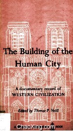 <em>The</em> Building of <em>The</em> Human City A Documentary Record of We<em>s</em>tern Civilization