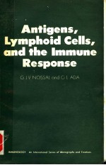 ANTIGENS，<em>L</em>YMPHOID CE<em>L</em><em>L</em>S，AND THE IMMUNE RESPONSE
