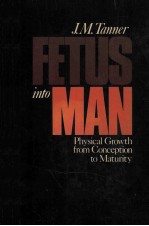 FOETUS INTO <em>M</em>AN PHYSICAL GROWTH FRO<em>M</em> CONCEPTION TO <em>M</em>ATURITY