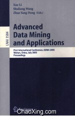 Lecture Notes in Artificial Intelligence 3584 <em>Advanced</em> Data Mining and <em>Applications</em> First Internatio