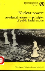 <em>NUCLEAR</em> POWER:ACCIDENTAL RELEASES:PRINCIPLES <em>OF</em> PUBLIC HEALTH ACTION